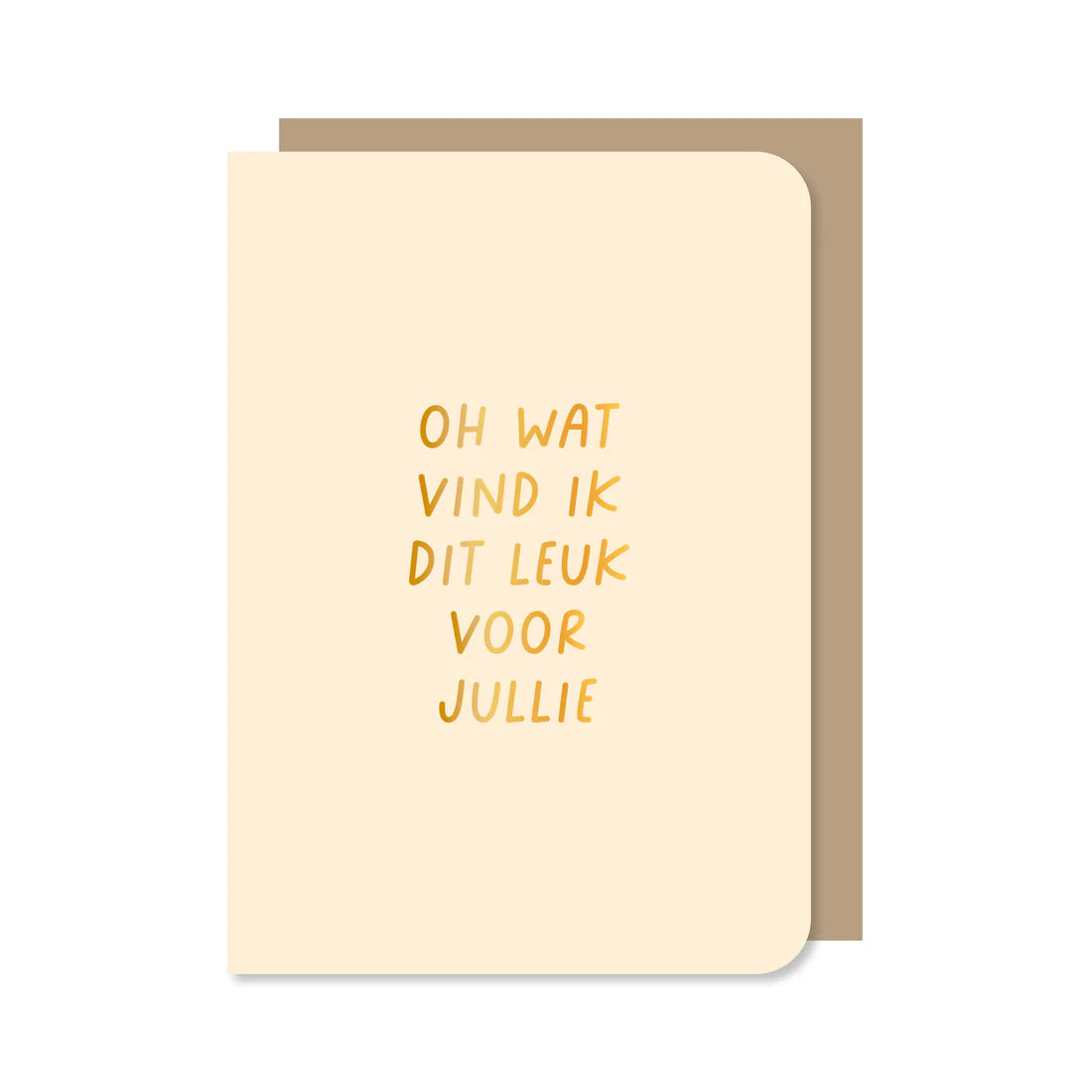 Dubbele kaart Oh wat vind ik dit leuk voor jullie